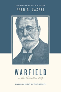 Cover of Warfield on the Christian Life: Living in Light of the Gospel